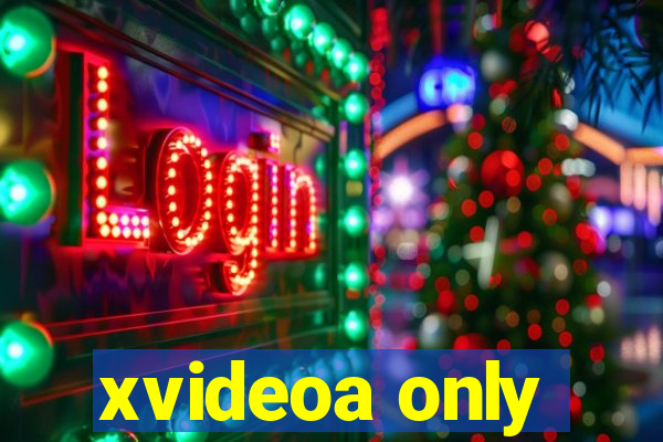 xvideoa only